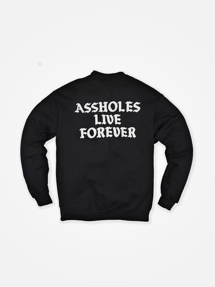 ASSHOLES LIVE FOREVER Crewneck Black