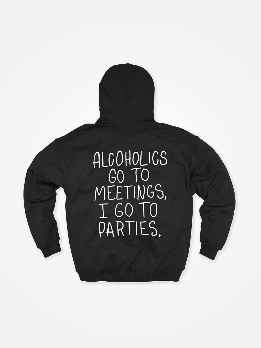 ALCOHOLICS GO TO MEETINGS Hoodie Black