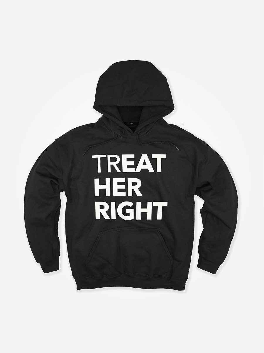 TREAT HER RIGHT Hoodie Black