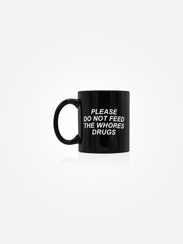 PLEASE DO NOT FEED THE WHORES DRUGS Mug Black