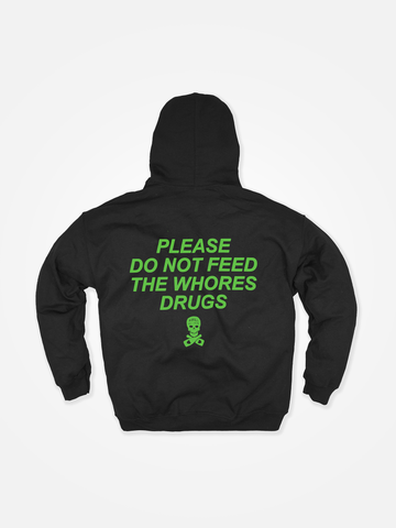 PLEASE DO NOT FEED THE WHORES DRUGS Hoodie Black/Green