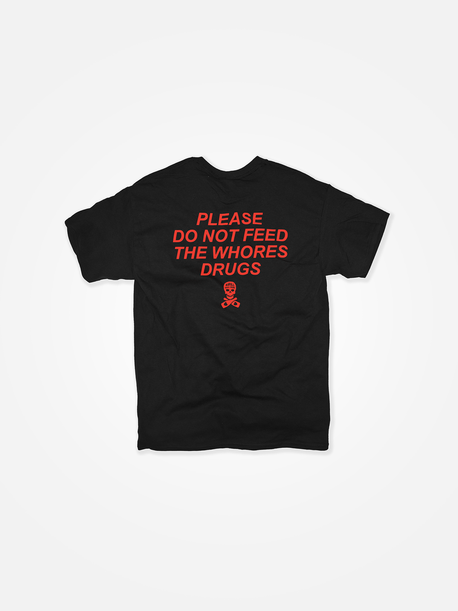 PLEASE DO NOT FEED THE WHORES DRUGS Tee Black/Red