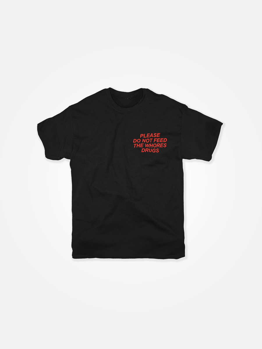 PLEASE DO NOT FEED THE WHORES DRUGS Tee Black/Red