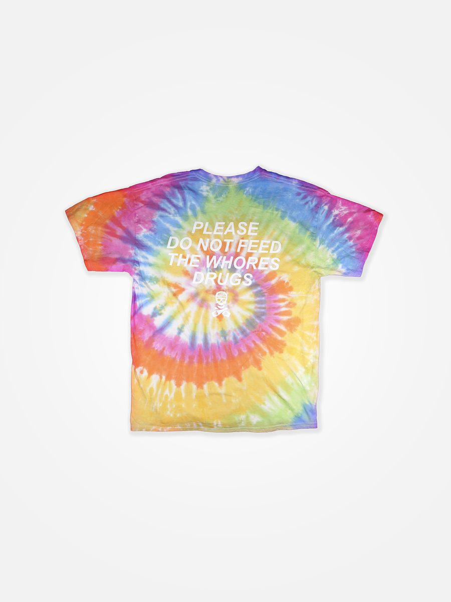 PLEASE DO NOT FEED THE WHORES DRUGS Tee Tie Dye